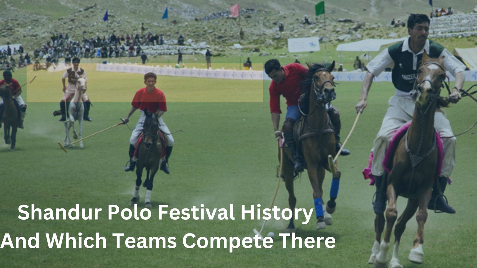 Shandur Polo Festival History And Which Teams Compete There